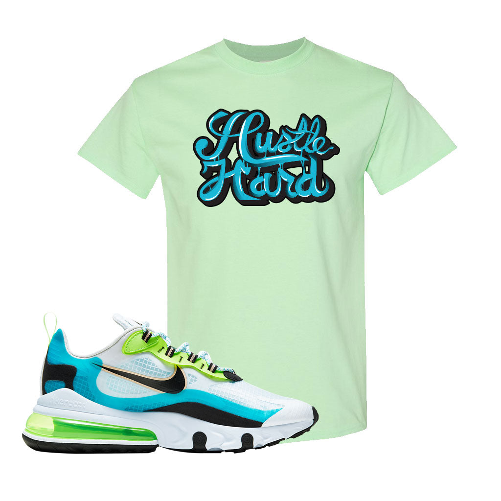 Air Max 270 React Oracle Aqua T Shirt Mint Green Hustle Hard Cap Swag