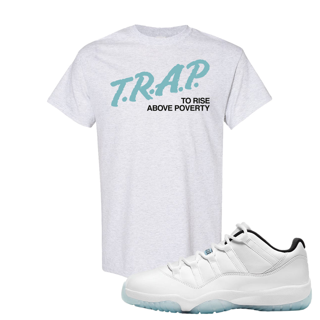 Air Jordan 11 Low Legend Blue T Shirt Trap To Rise Above Poverty As Cap Swag