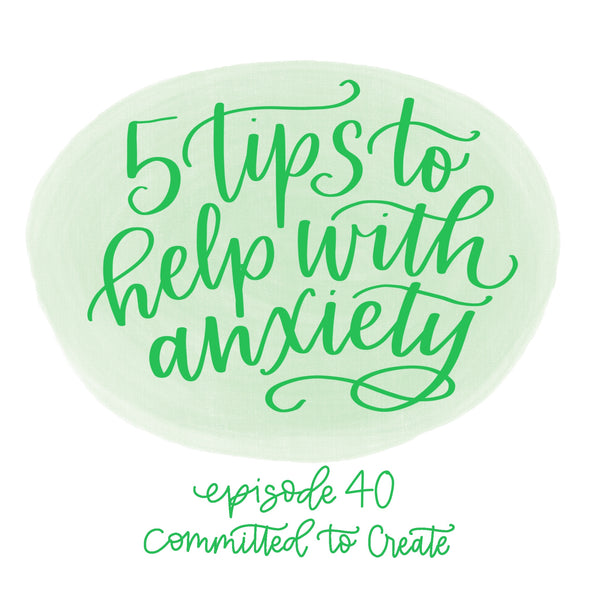 40: 5 Tips to Help with Anxiety