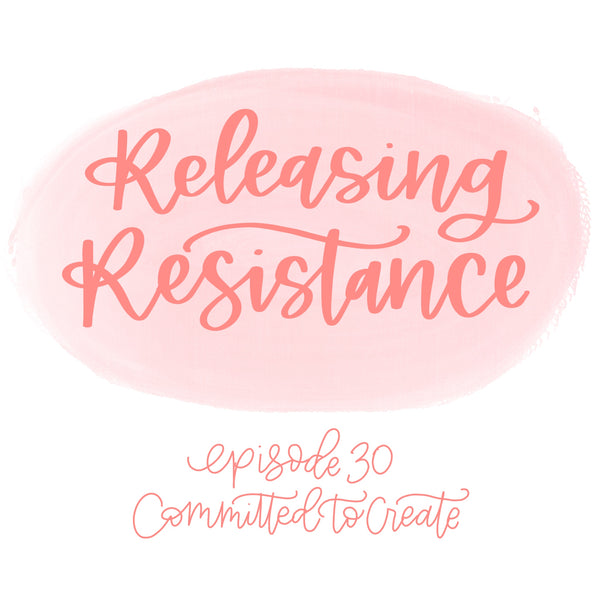 030: Releasing Resistance 