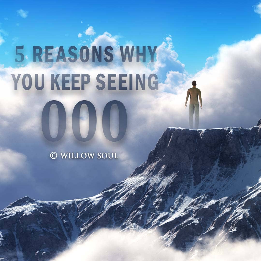 Top Reasons Why You Keep Seeing 000 - Meaning of 000