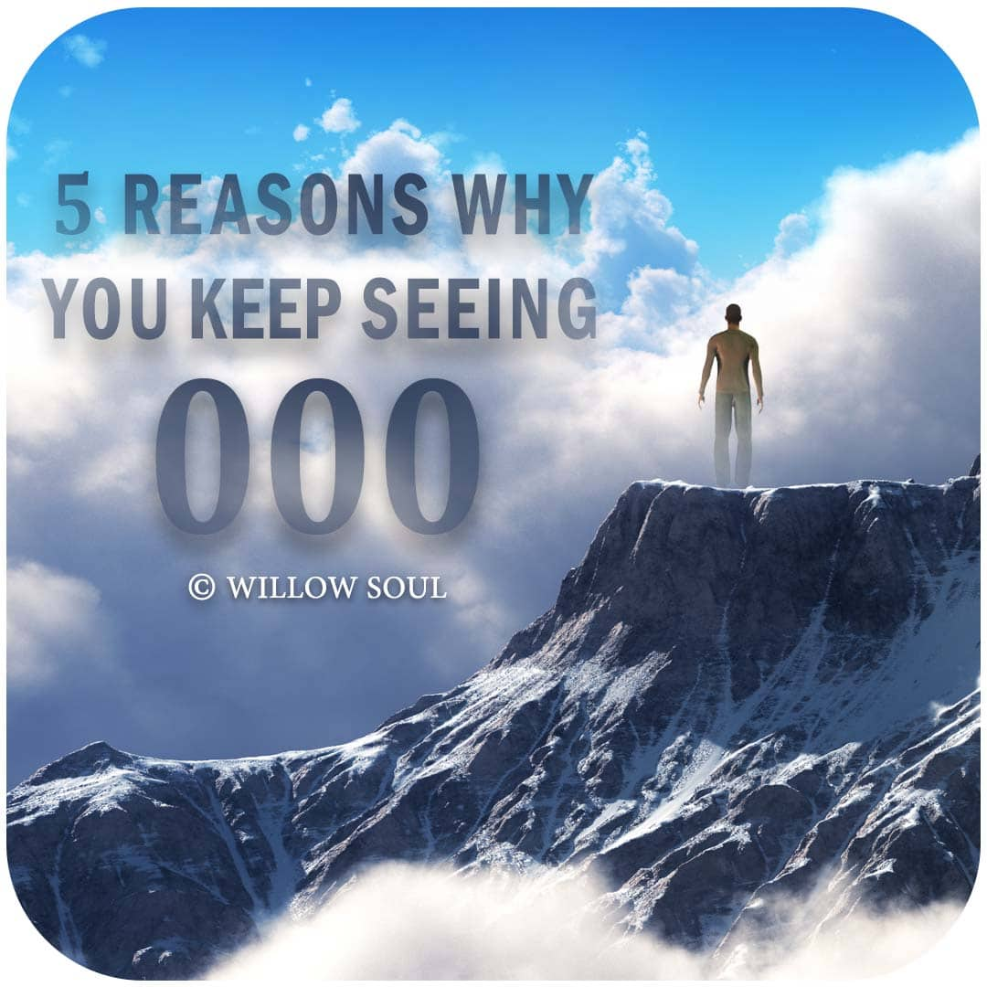 Top Reasons Why You Keep Seeing 000 - Meaning of 000