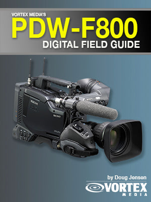 Sony PDW-F800 Field Guide