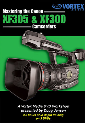 Mastering the Canon XF305 and XF300 camcorders