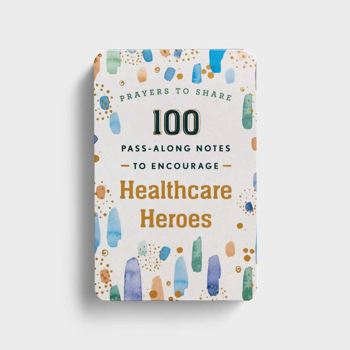 Prayers to Share: 100 Pass-Along Notes to Encourage Healthcare Heroes