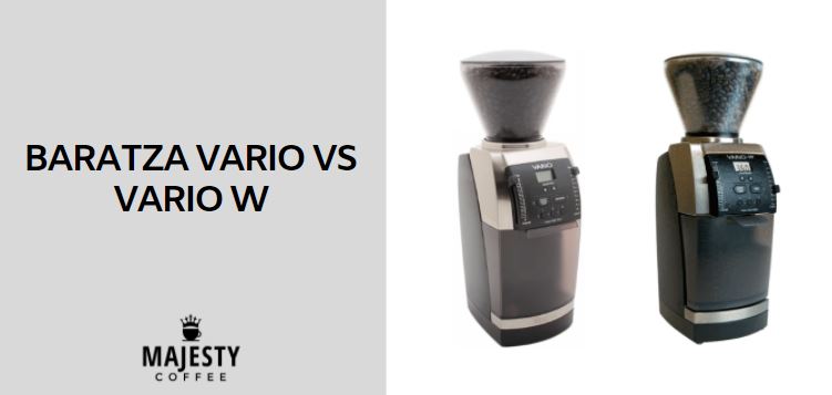 Baratza Vario vs Vario W: Which is Better?