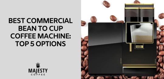 Best Commercial Bean to Cup Coffee Machine: Top 5 Options