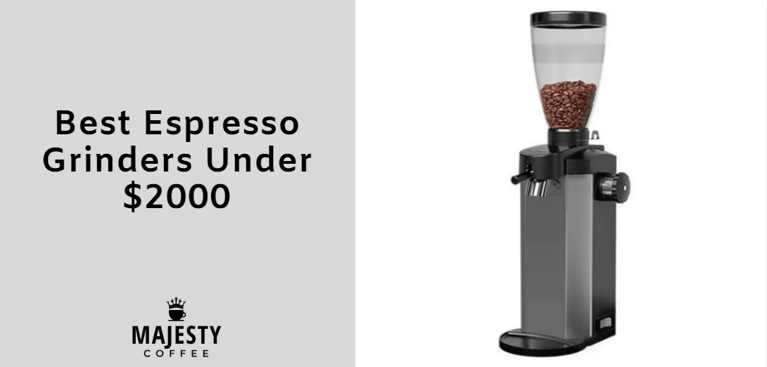 Best Espresso Grinders Under $2000