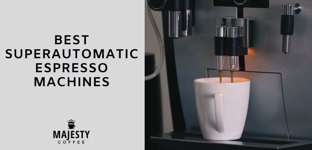 10 Best Super Automatic Espresso Machines (2023 Edition)