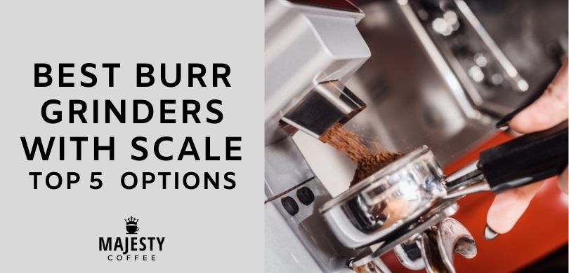 Best Burr Grinders with Scale: Top 5 Options