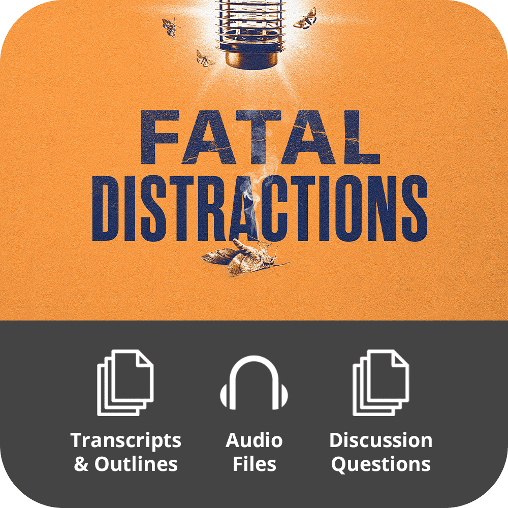 Fatal Distractions - Basic Sermon Kit I 2-Part