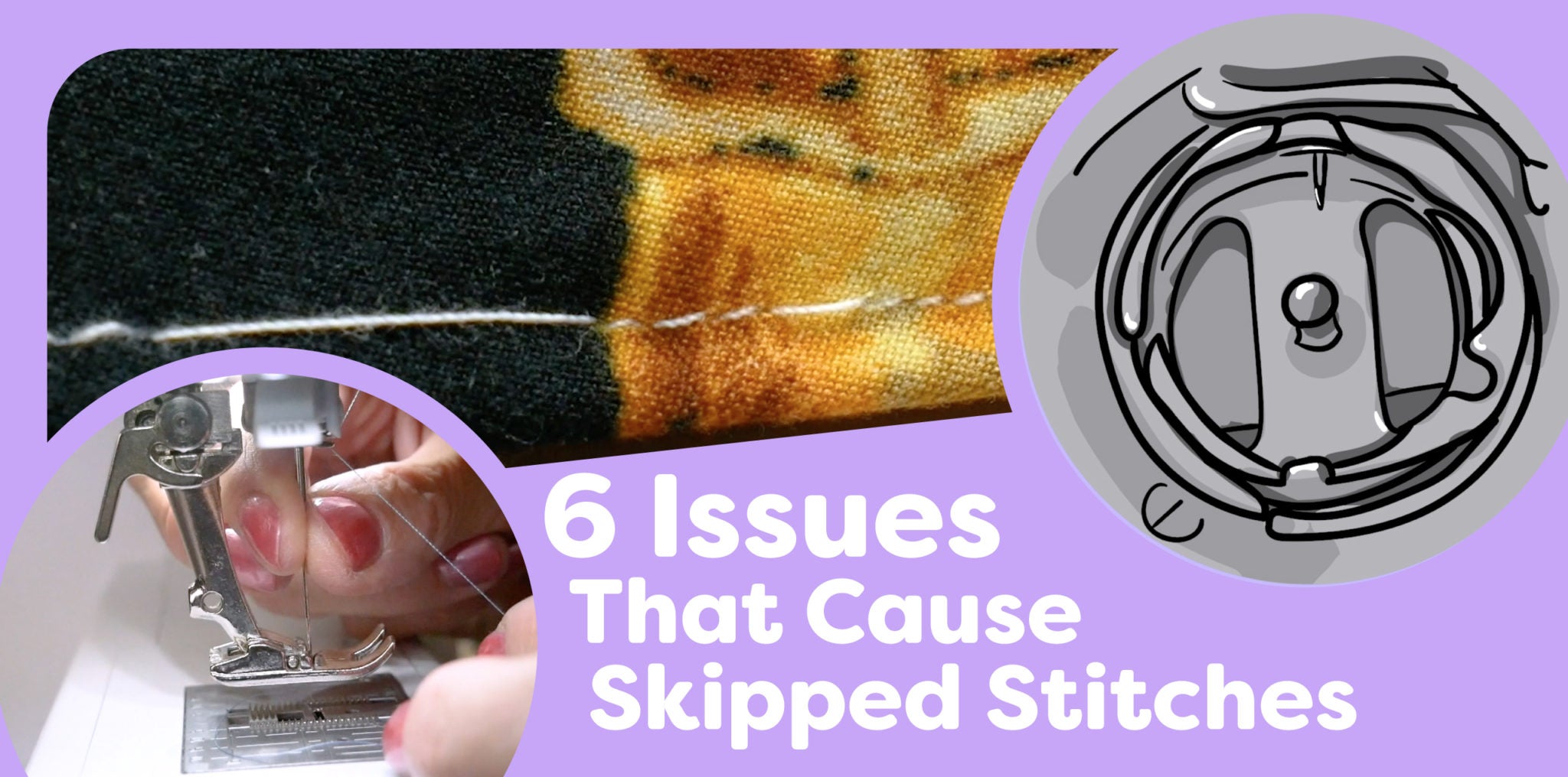 Hussein Bourot 6 Issues That Cause Skipped Stitches - WonderFil Europe ...
