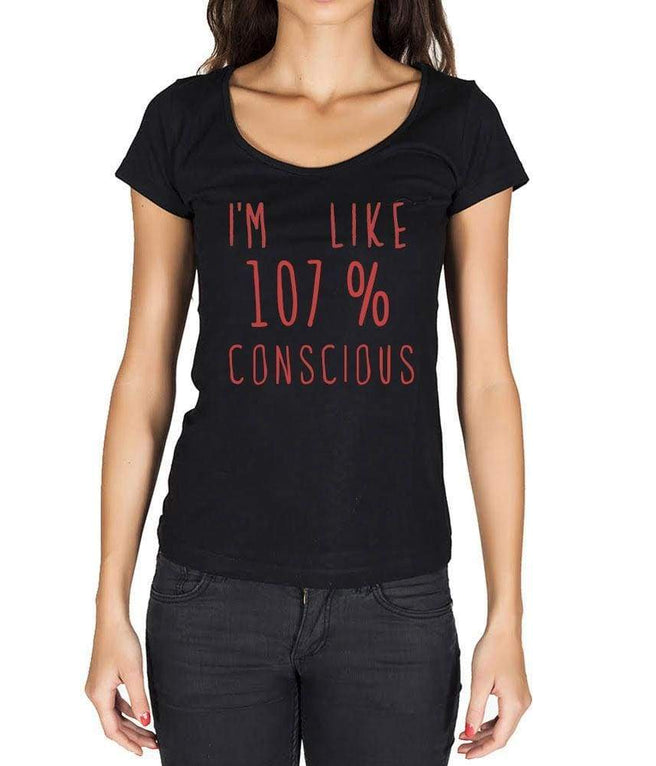 I'm 100% Conscious, Women's Short Sleeve Round Neck T-shirt, gift 00329 Deep Black / M | affordable organic t-shirts beautiful designs