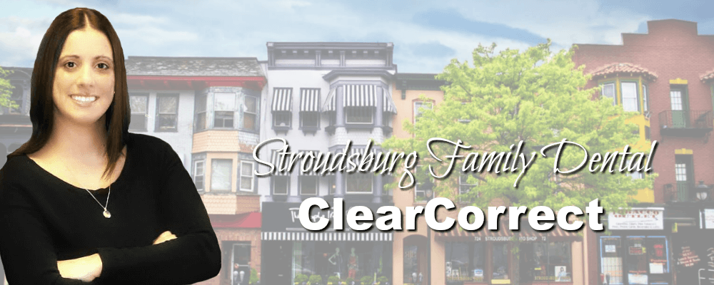 Stroudsburg PA Family Dentistry ClearCorrect