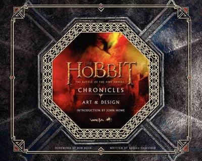 The Hobbit: The Battle of the Five Armies: Chronicles: Art & Design: The Hobbit: the Battle of the Five Armies Chronicles: Art & Design: Chronicles: Art & Design