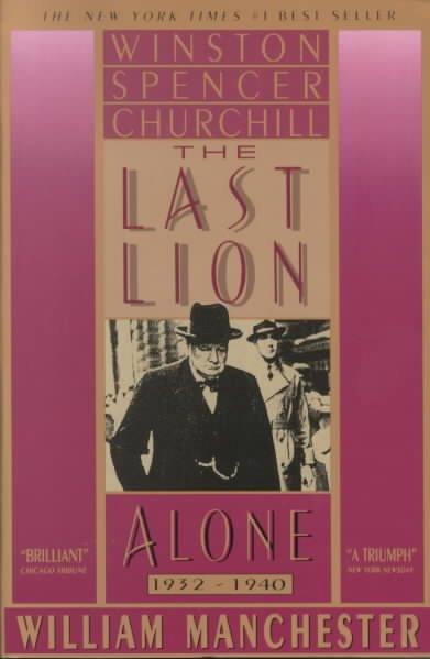 the last lion winston spencer churchill alone 1932 1940