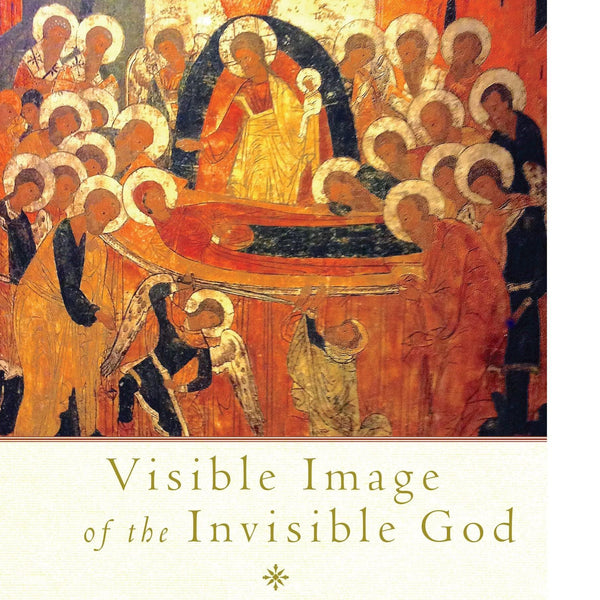Visible Image of the Invisible God: A Guide to Russian and Byzantine Icons - Affordablebookdeals