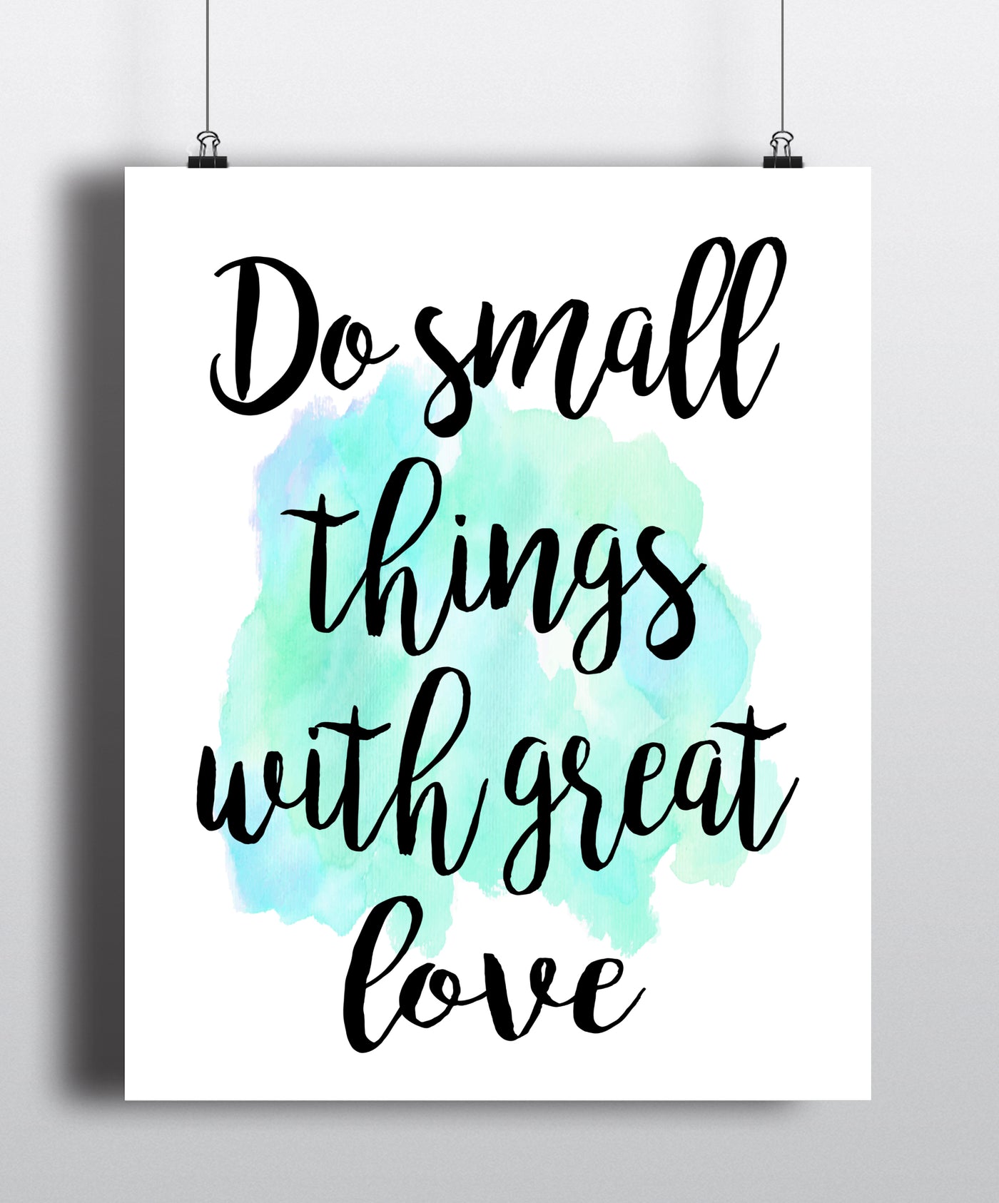 Do small  things with great love  Mother Teresa Quote  Print 