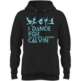 I Dance for Calvin Unisex Pullover Hoodie