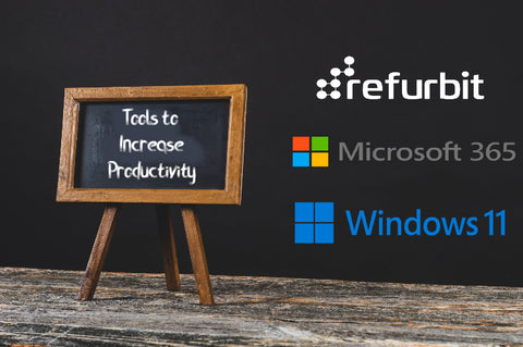 Refurbit, Microsoft 365, Windows 11, increase productivity