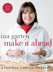 Make it ahead, a barefoot contessa cookbook. www.lumitory.com