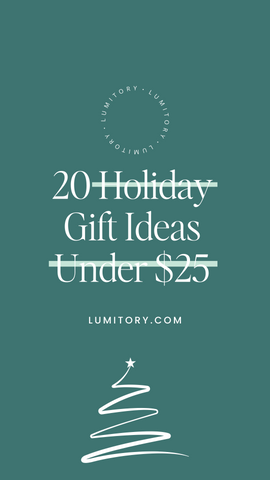 20 holiday gift ideas under $25. www.lumitory.com