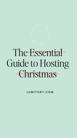 the essential guide to hosting christmas. www.lumitory.com