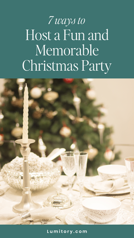 7 ways to host a fun and memorable christmas party. www.lumitory.com