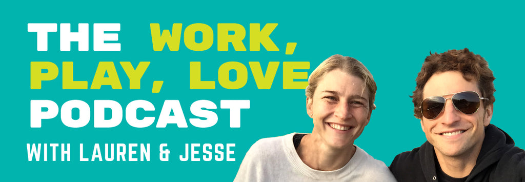 The Work, Play, Love Podcast with Lauren Fleshman and Jesse Thomas