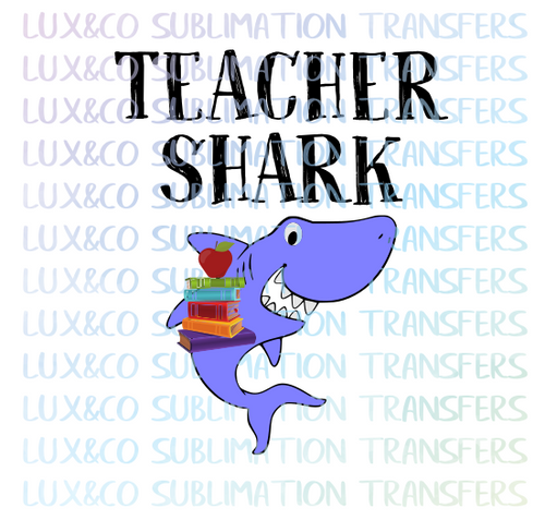 Download Teacher Shark Sublimation Transfer Lux Co