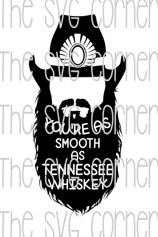 You Re As Smooth As Tennessee Whiskey Svg File The Svg Corner