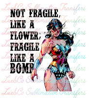 Download Not Fragile Like A Flower Fragile Like A Bomb Wonder Woman Sublimation Lux Co