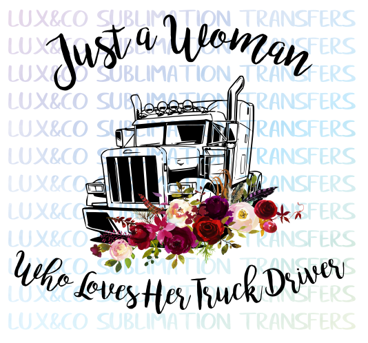 Just a Girl Who Loves Her Truck Driver Sublimation Transfer – The SVG
