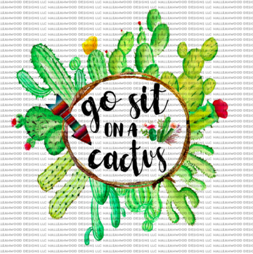 Download Go Sit on a Cactus Sublimation Transfer - Lux & Co