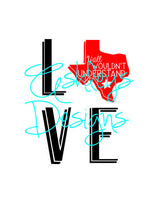 Love Texas Y All Wouldn T Understand Svg File Lux Co