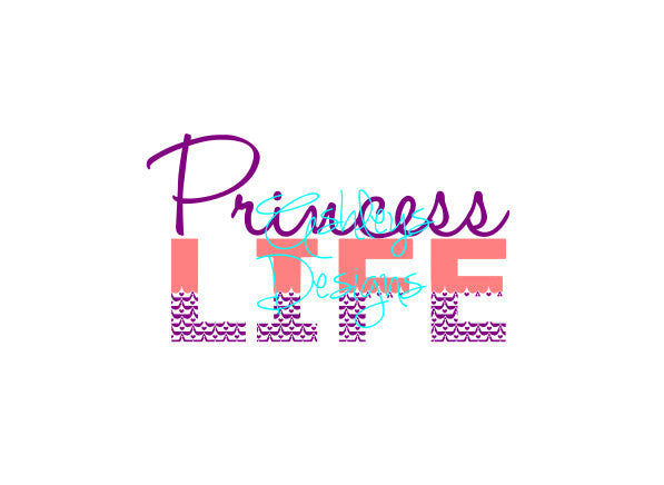 Download Princess Life SVG File - The SVG Corner