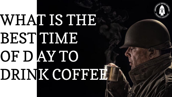 What is the best time of day to drink coffee?