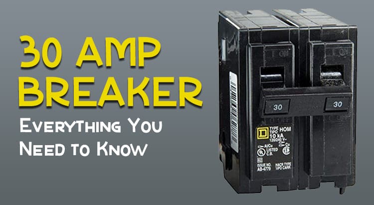 30 Amp Breaker – Everything You Need to Know – Circuit Breaker