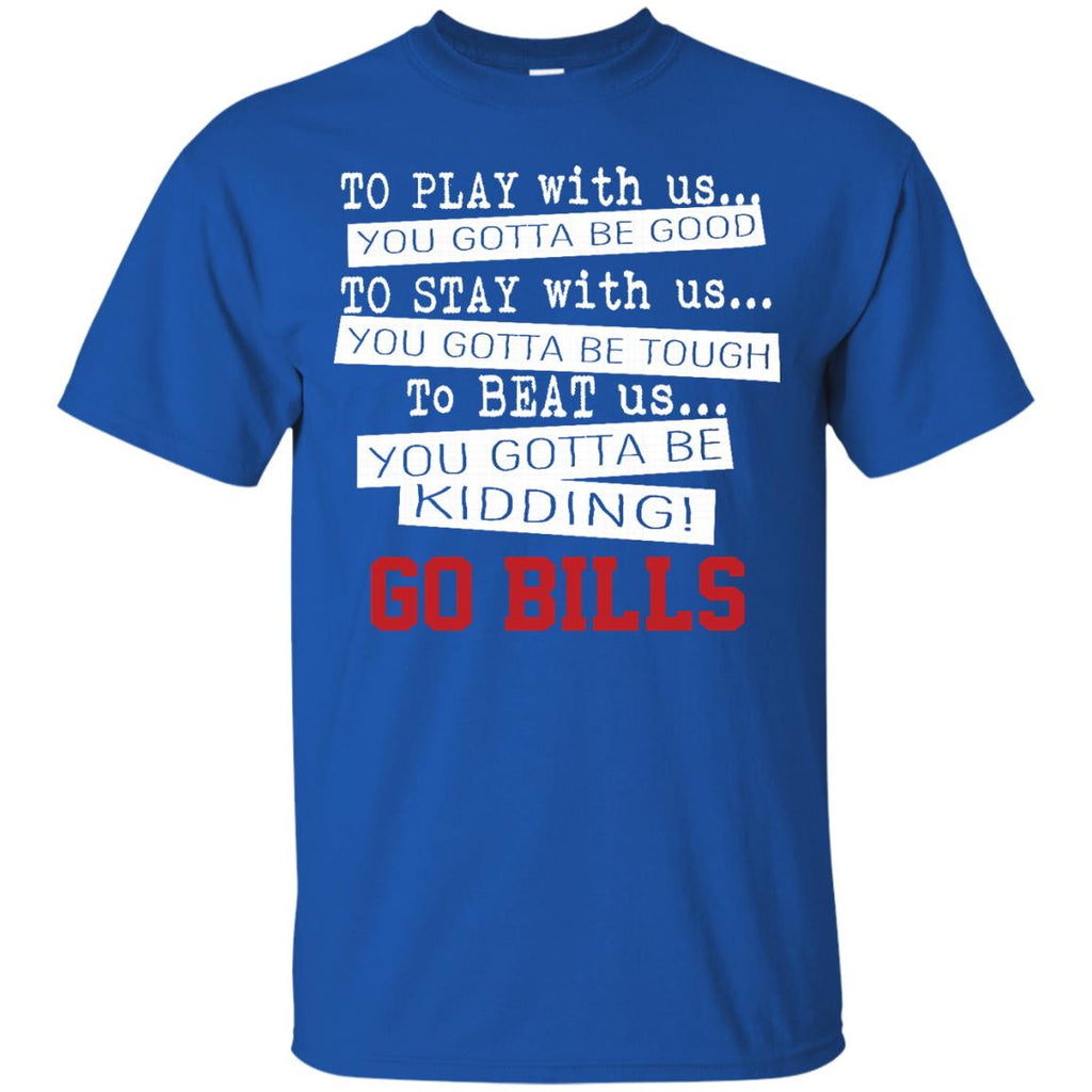 You Must Be Kidding Buffalo Bills T Shirt Best Funny Store