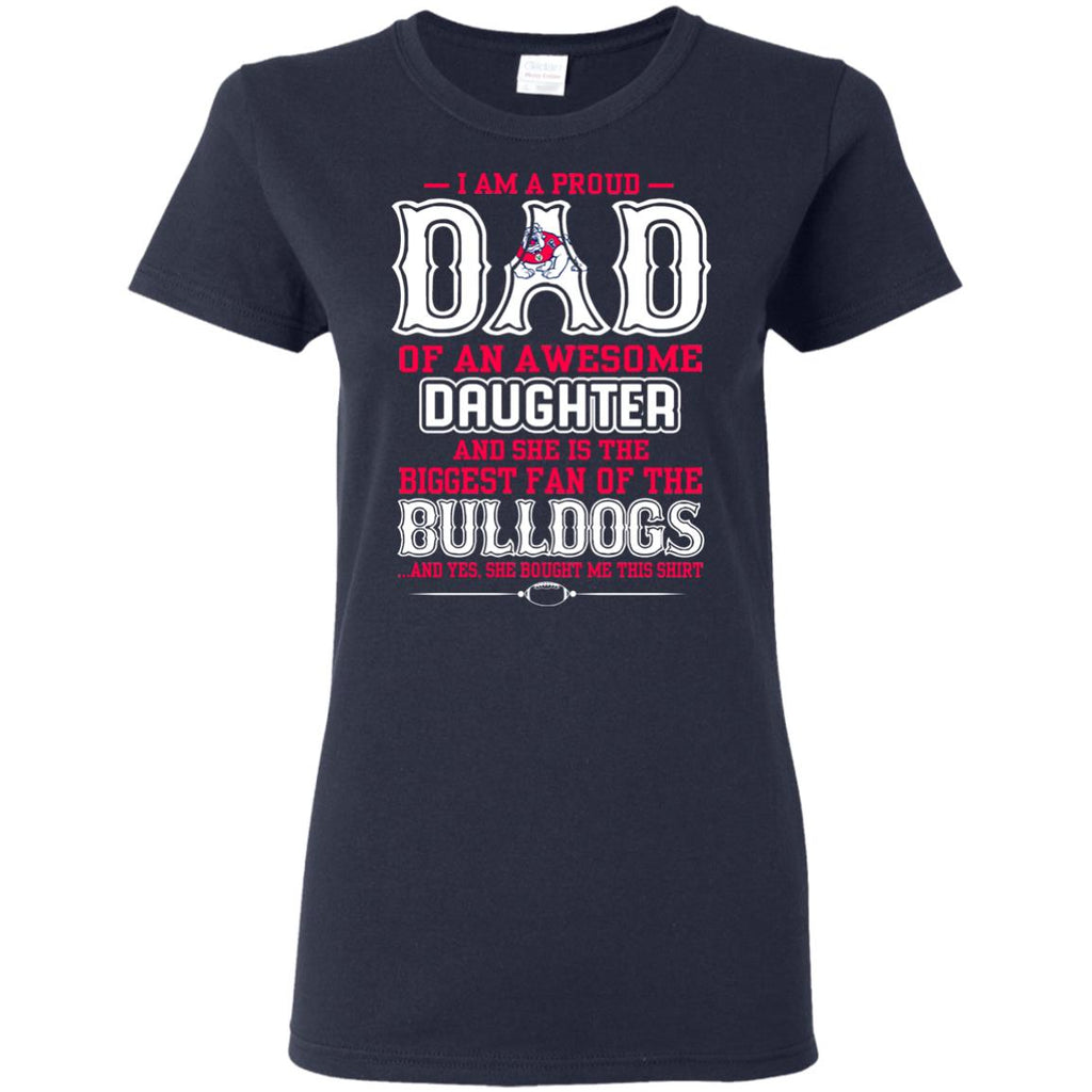 Proud Of Dad Of An Awesome Daughter Fresno State Bulldogs T Shirts