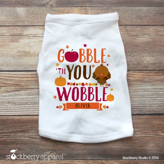 Thanksgiving Gobble Til You Wobble Dog Shirt – Stockberry Studio