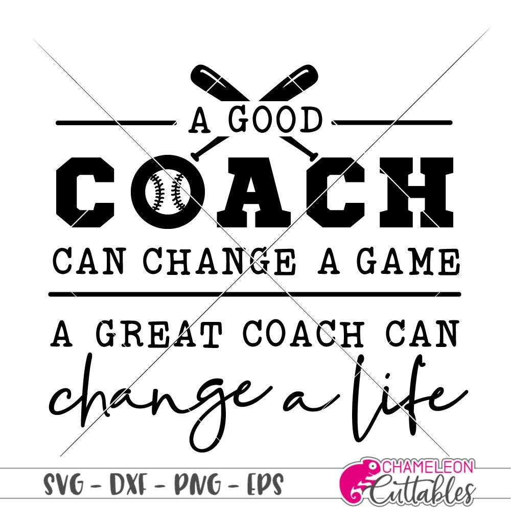 Download A good coach can change a game Baseball Softball svg png ...