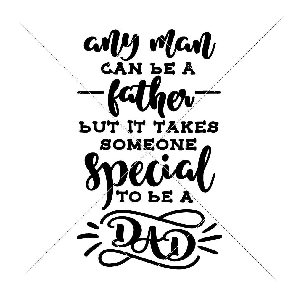Download Any Man can be a Father for Stepfather svg png dxf eps | Chameleon Cuttables LLC