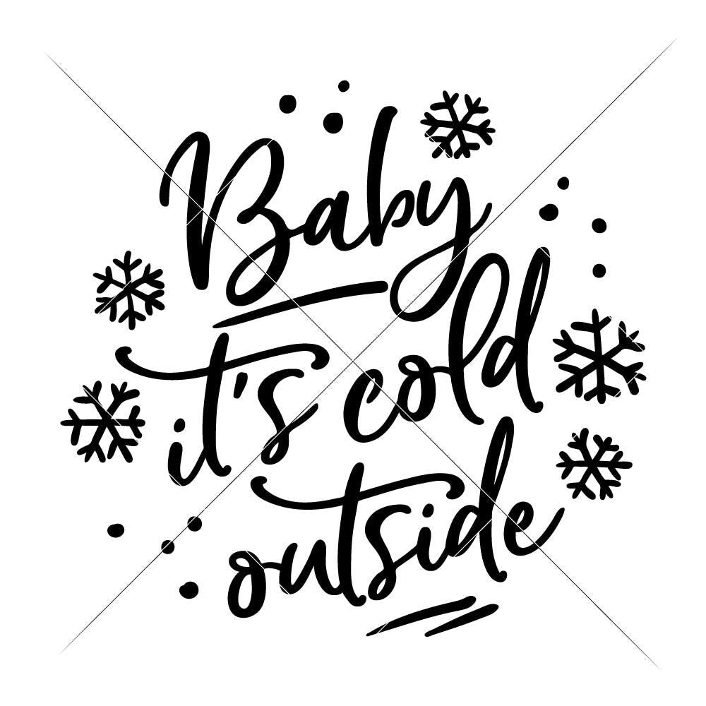 Baby It S Cold Outside Svg Png Dxf Eps Chameleon Cuttables Llc Chameleon Cuttables Llc