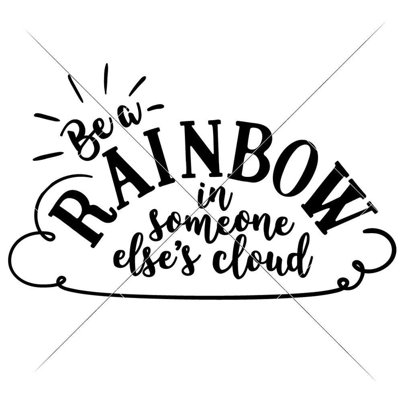 Download Be A Rainbow In Someone Else S Cloud Svg Png Dxf Eps Chameleon Cuttables Llc Chameleon Cuttables Llc