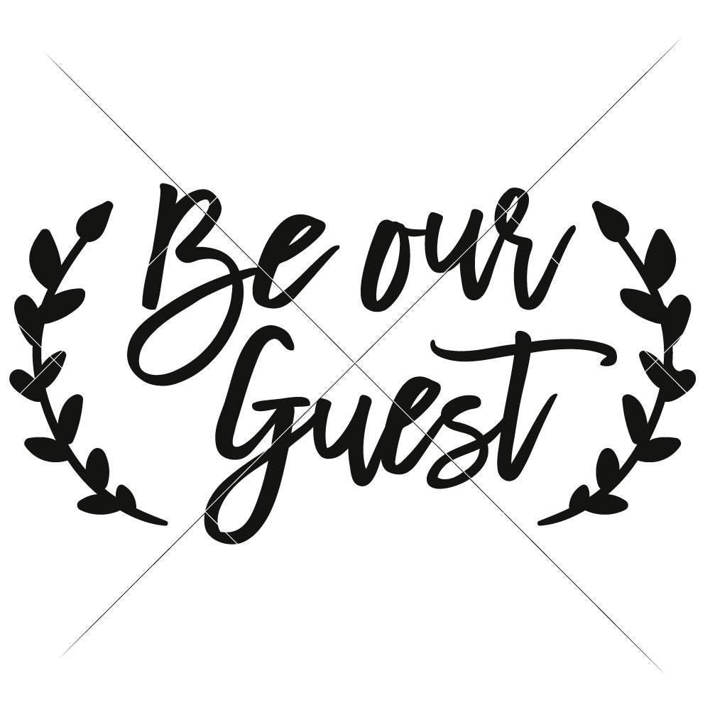 Be Our Guest Svg Png Dxf Eps Chameleon Cuttables Llc Chameleon Cuttables Llc