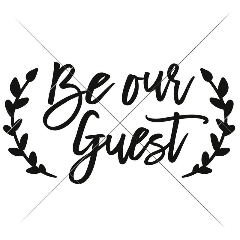 Be Our Guest Svg Png Dxf Eps Chameleon Cuttables Llc