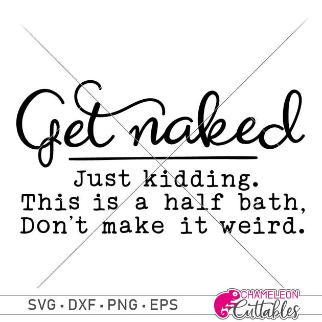 Download Get naked, just kidding, this is a half bath, don't make ...