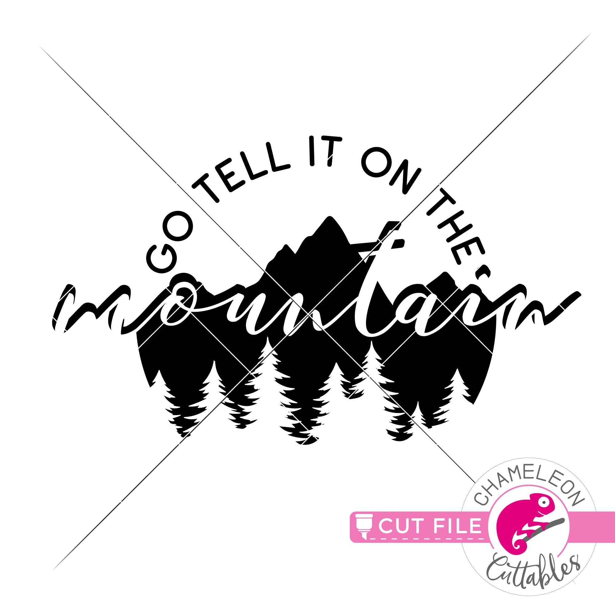 Go Tell It On The Mountain Svg Png Dxf Eps Jpeg Chameleon Cuttables Llc Chameleon Cuttables Llc