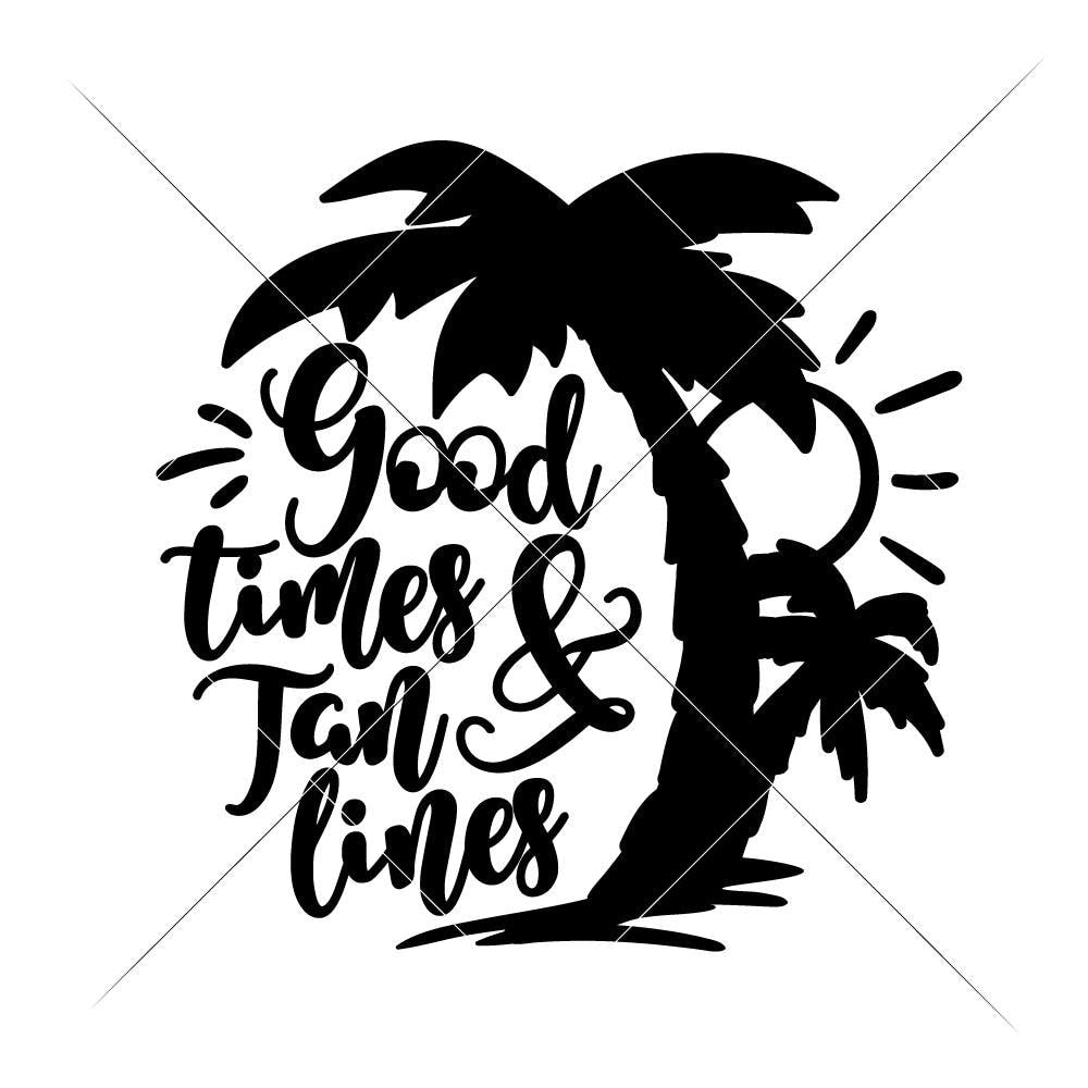 Download Good Times And Tan Lines Svg Png Dxf Eps Chameleon Cuttables Llc Chameleon Cuttables Llc